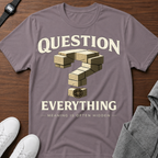 question everything