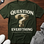 question everything