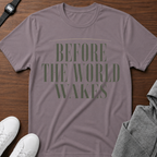 Before The World Wakes Tee