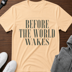 Before The World Wakes Tee