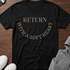 Return With a Soft Heart