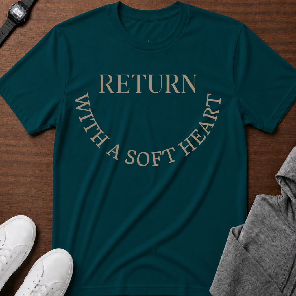 Return With a Soft Heart