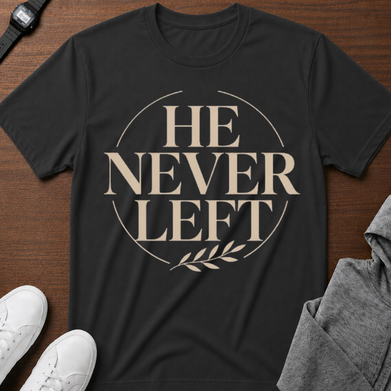 He Never Left