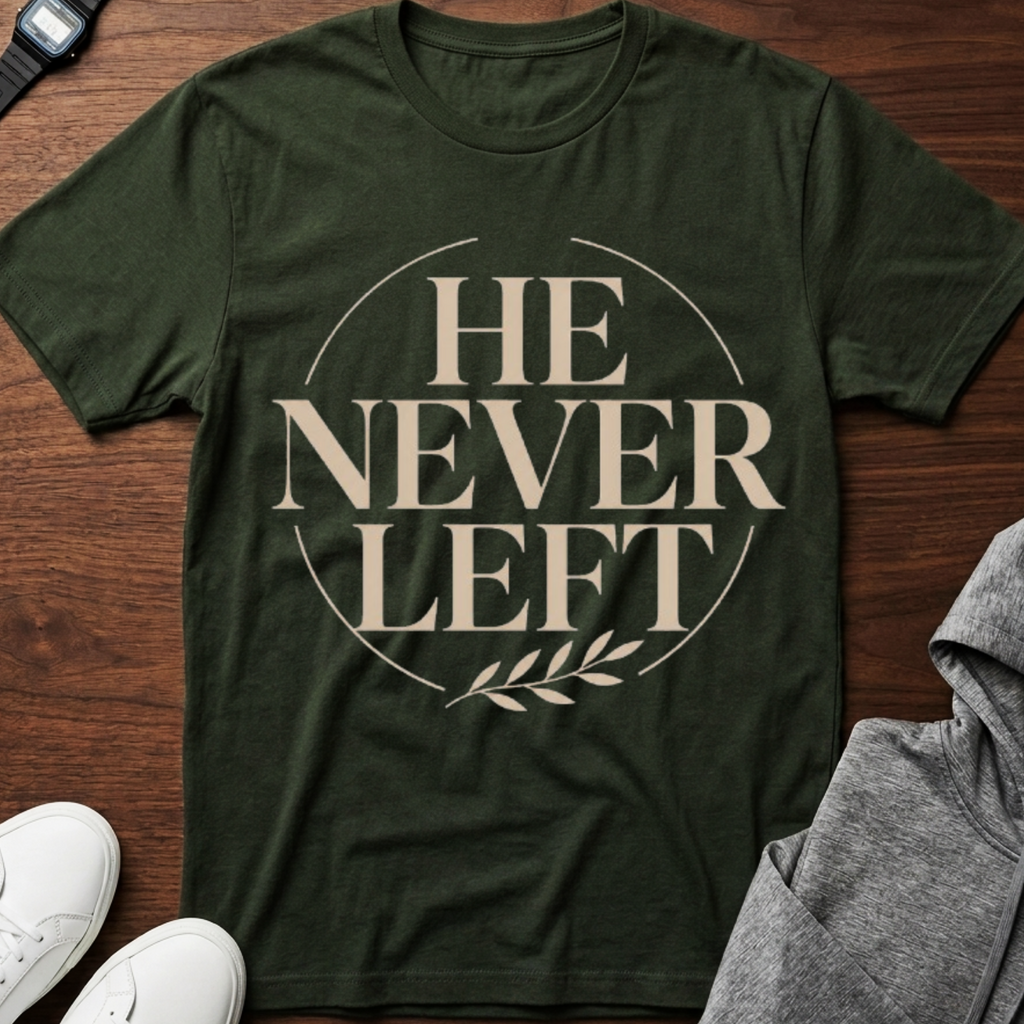 He Never Left