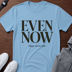 Even Now