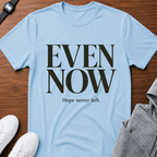 Even Now