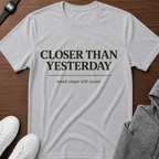 Closer Than Yesterday