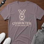 Character Is The Real PR T-Shirt
