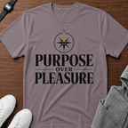 Purpose Over Pleasure T‑Shirt