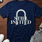 Still Invited T-Shirt