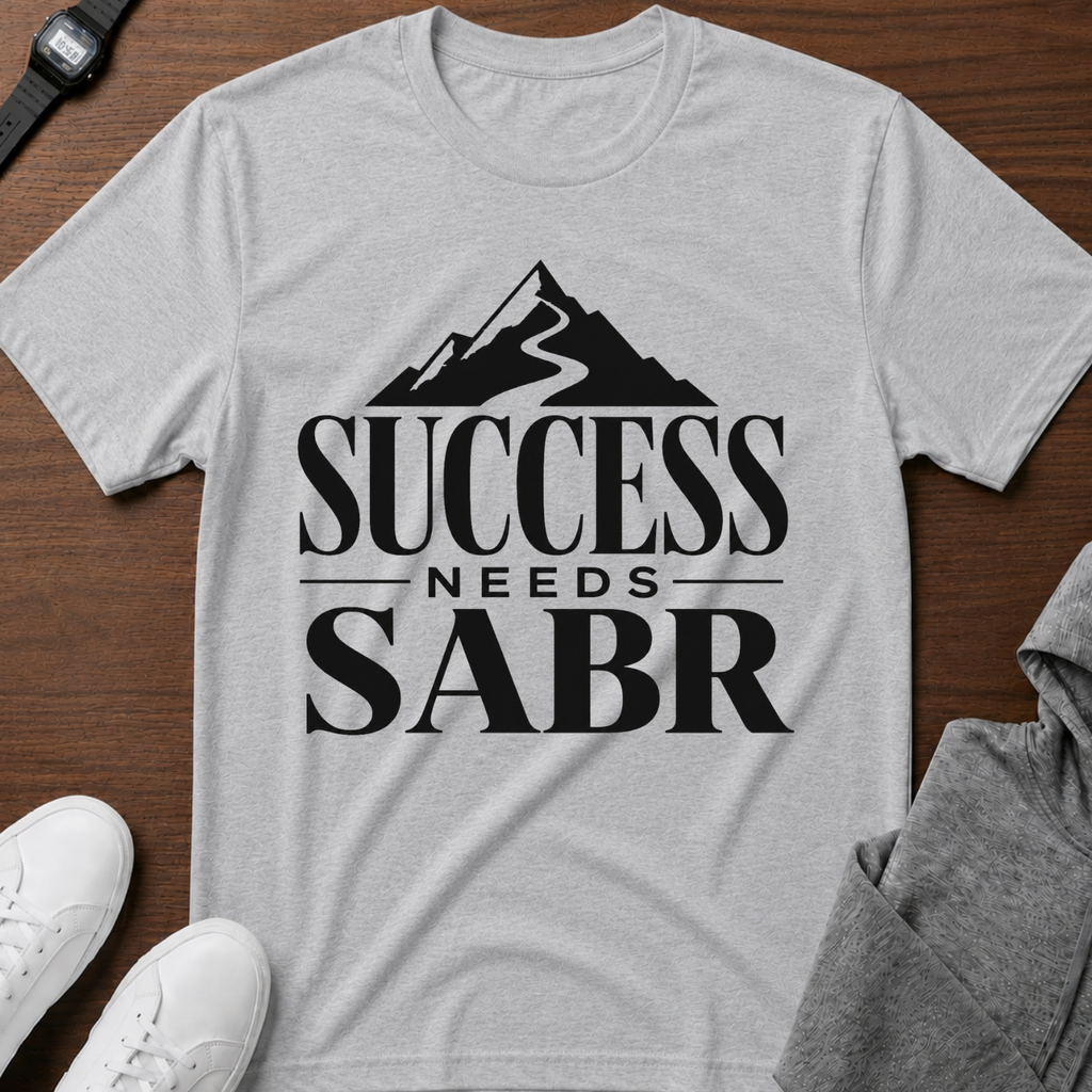 Success Needs Sabr T-Shirt