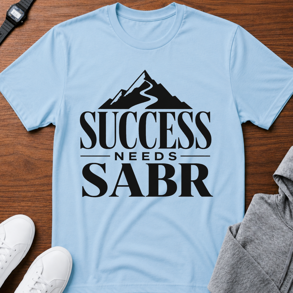 Success Needs Sabr T-Shirt