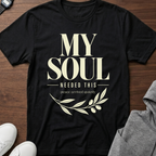My Soul Needed This T‑Shirt