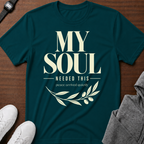 My Soul Needed This T‑Shirt