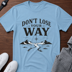 Don't Lose Your Way Tee