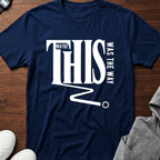 Maybe This Was The Way T-Shirt