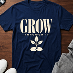 Grow Through It Tee