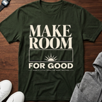 Make Room For Good T-Shirt