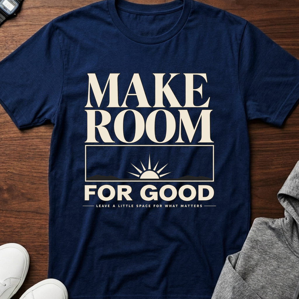 Make Room For Good T-Shirt