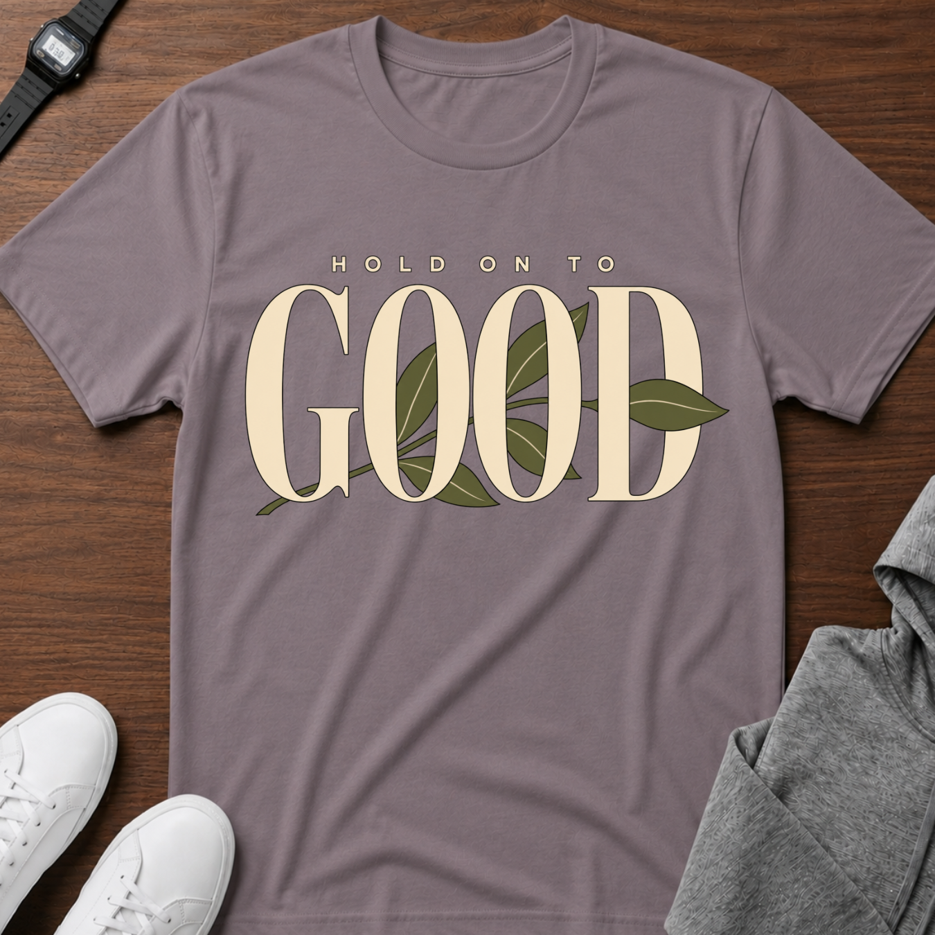 Hold On To Good T‑Shirt