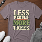 Less People More Trees T-Shirt