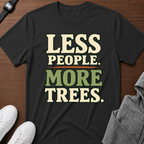 Less People More Trees T-Shirt
