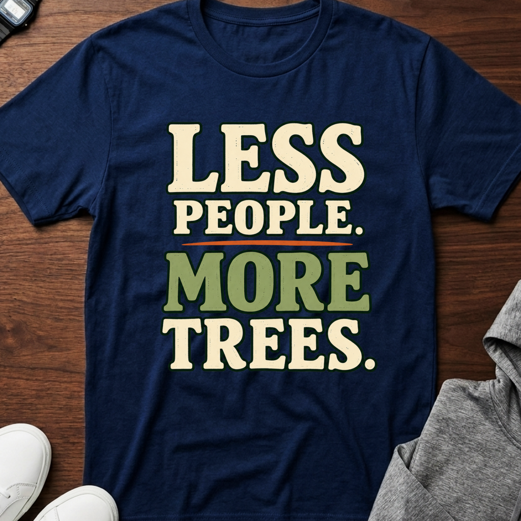 Less People More Trees T-Shirt