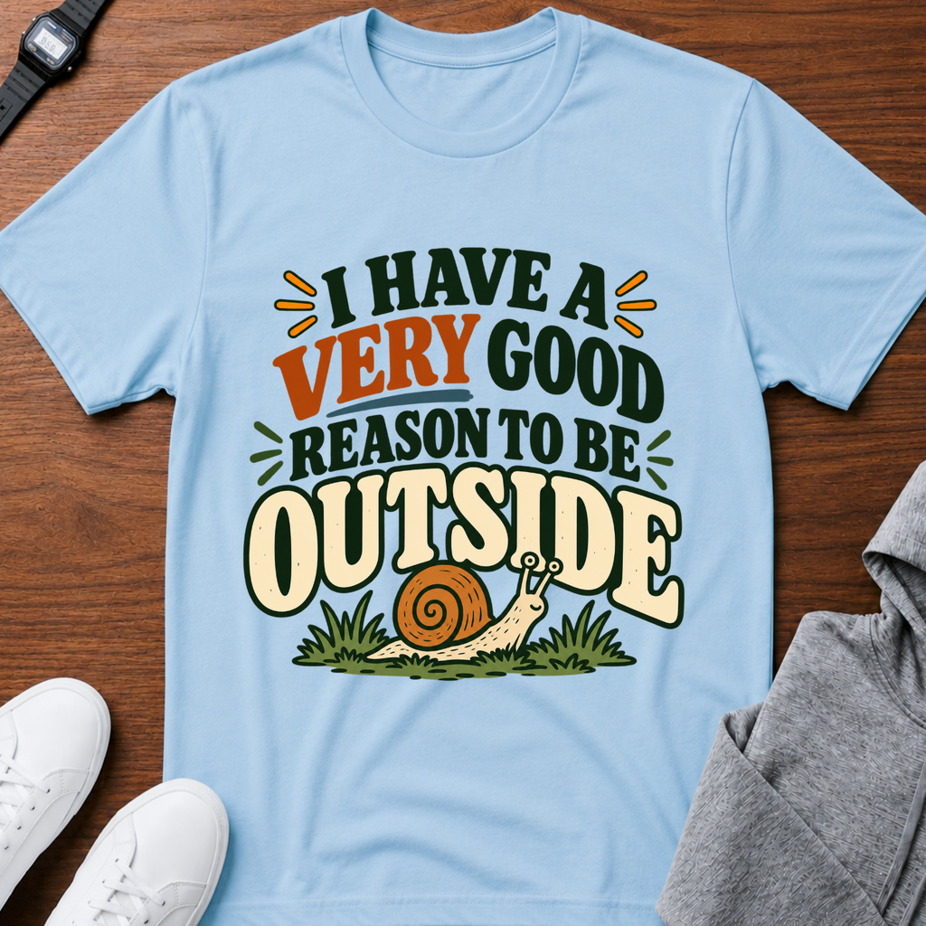 I Have a Very Good Reason to Be Outside
