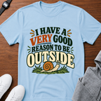 I Have a Very Good Reason to Be Outside