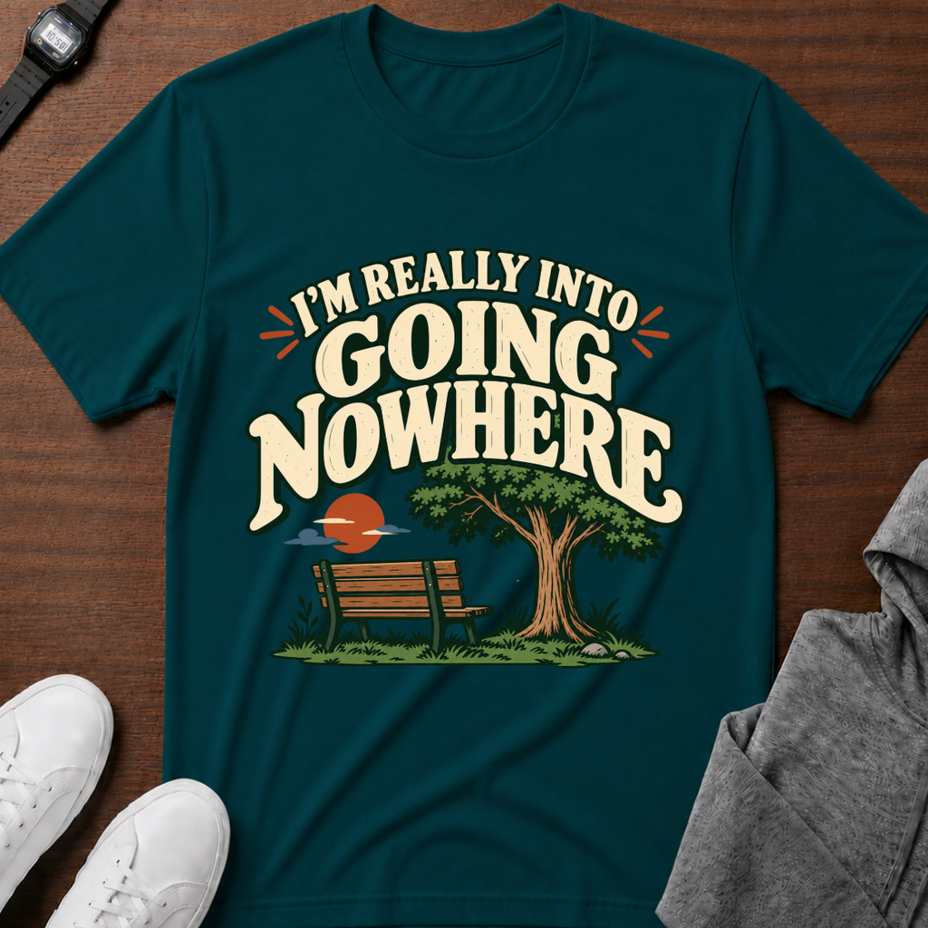 I'm Really Into Going Nowhere T-Shirt