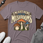 I'm Just Here for the Mushrooms