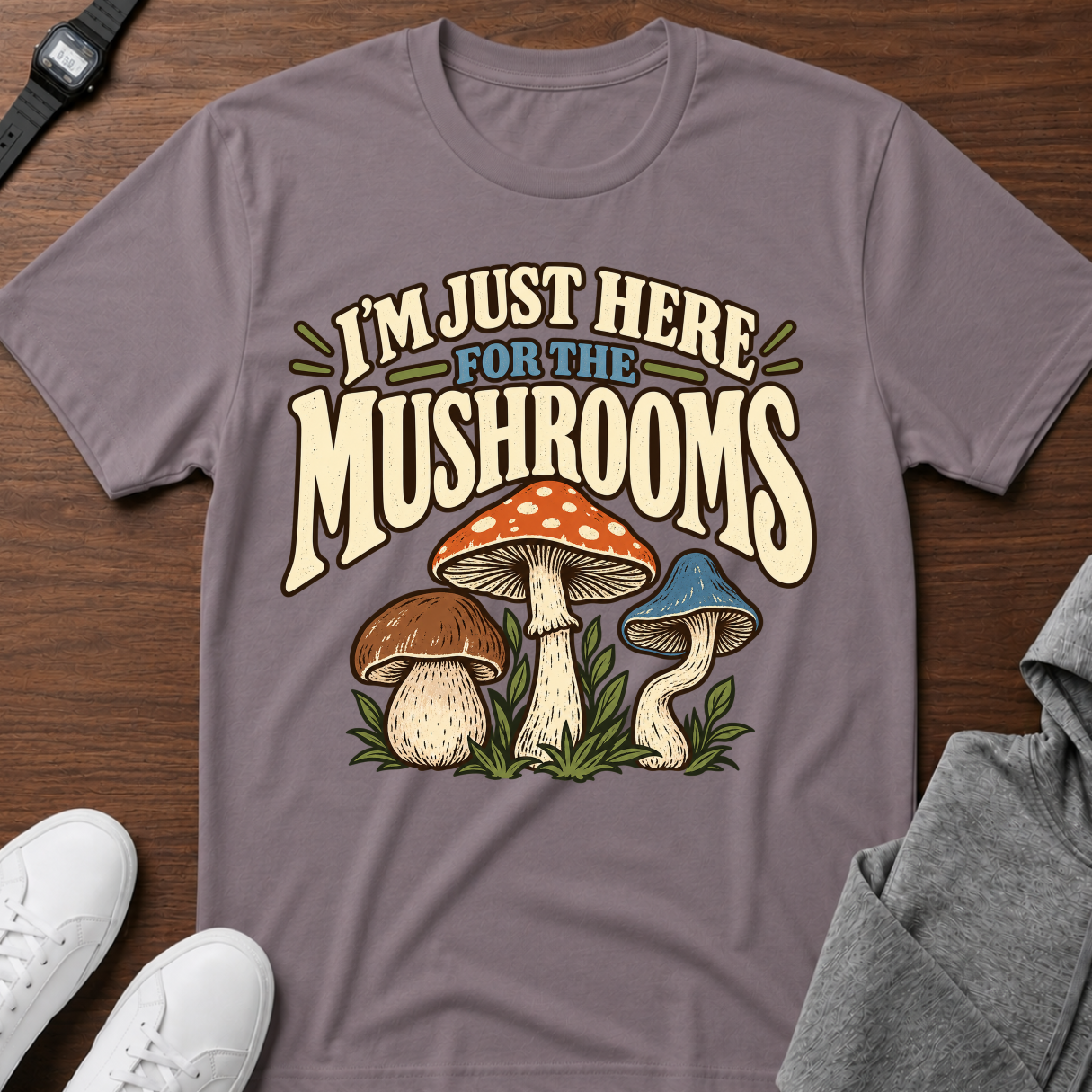 I'm Just Here for the Mushrooms