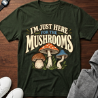 I'm Just Here for the Mushrooms