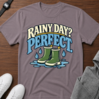 Rainy Day? Perfect. T-Shirt