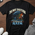 Do Not Disturb I'm Watching the Rain