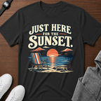 Just Here for the Sunset T-Shirt