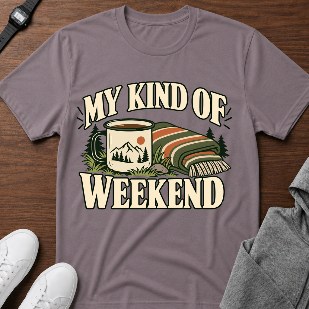 My Kind of Weekend T-Shirt
