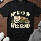My Kind of Weekend T-Shirt
