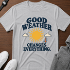Good Weather Changes Everything