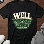 Well Grounded T-Shirt
