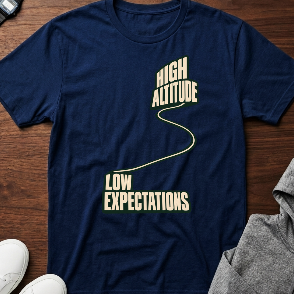 High Altitude, Low Expectations
