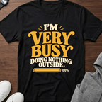 I’m Very Busy Doing Nothing T-Shirt