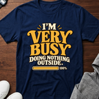 I’m Very Busy Doing Nothing T-Shirt