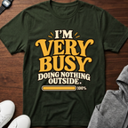 I’m Very Busy Doing Nothing T-Shirt