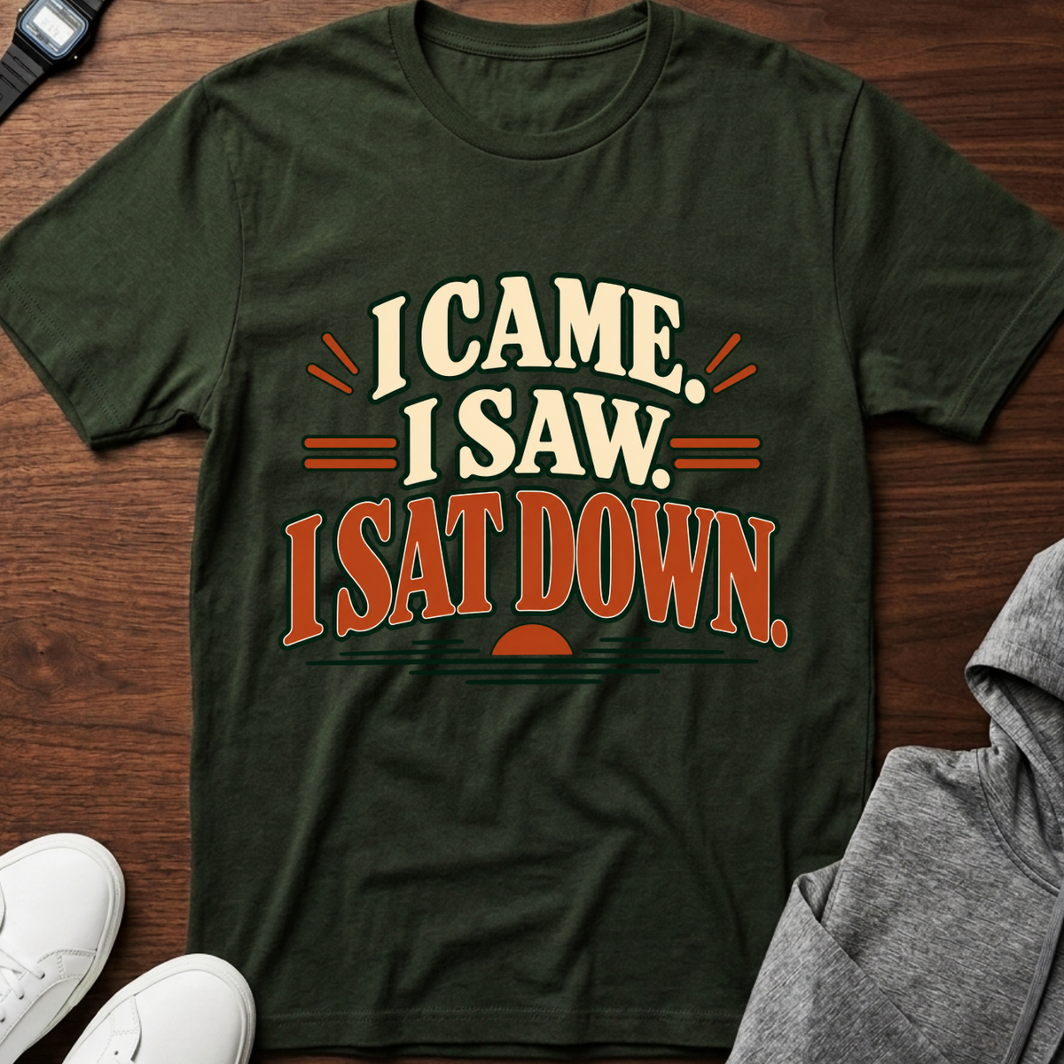 I Came I Saw I Sat Down T-Shirt