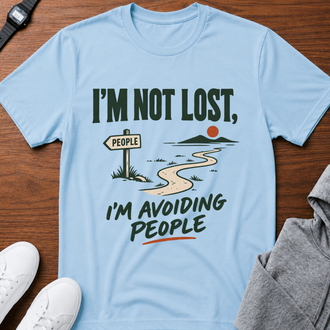 I'm Not Lost, I'm Avoiding People