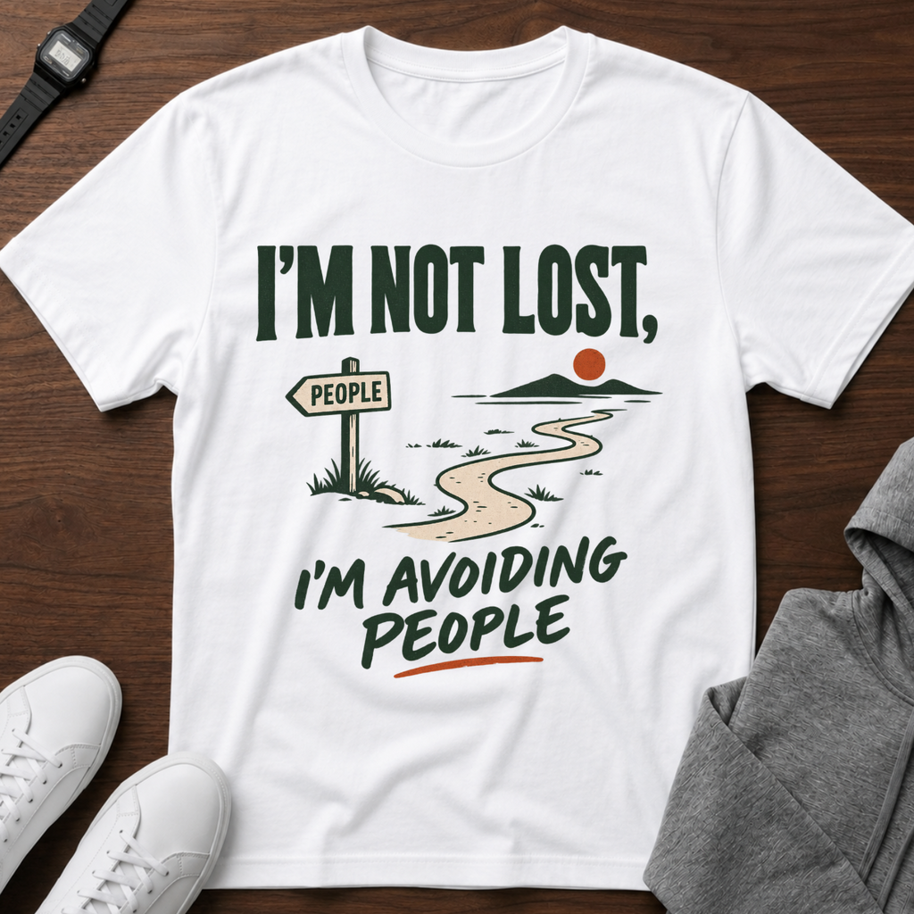 I'm Not Lost, I'm Avoiding People