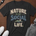 Nature Is My Social Life T-Shirt