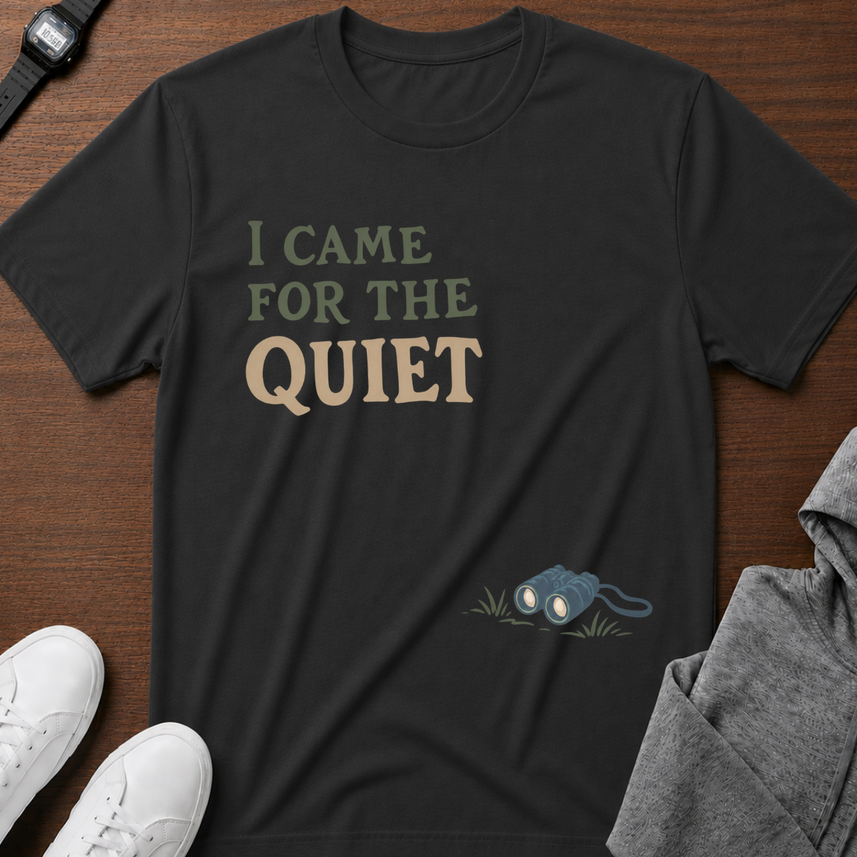 I Came for the Quiet T-Shirt