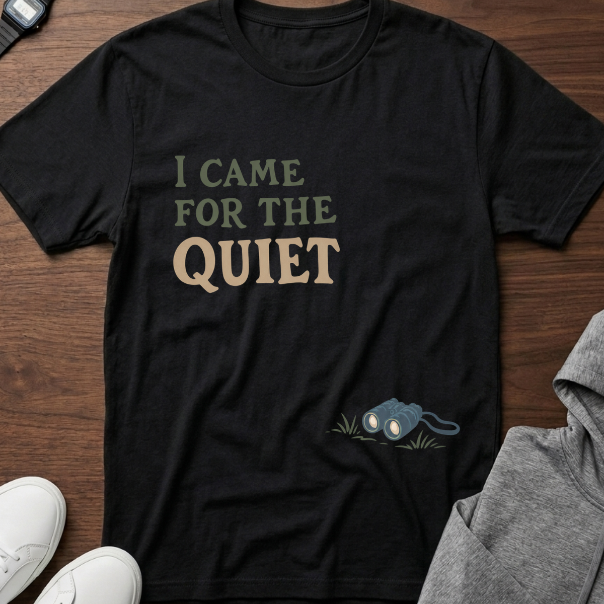I Came for the Quiet T-Shirt